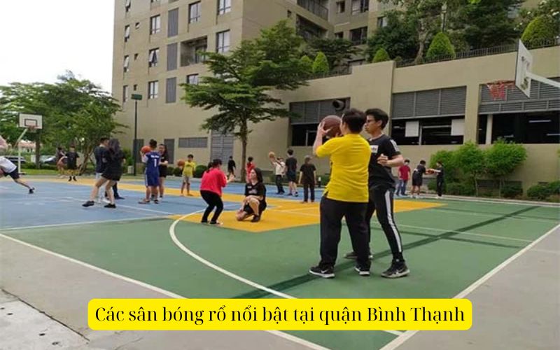 Các sân bóng rổ nổi bật tại quận Bình Thạnh
